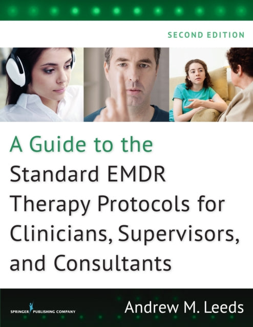 Book cover of: Guide to the Standard EMDR Therapy Protocols for Clinicians, Supervisors, and Consultants. By: Andrew M. Leeds