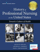 Book cover of: History of Professional Nursing in the United States. By: Arlene Wynbeek Keeling
