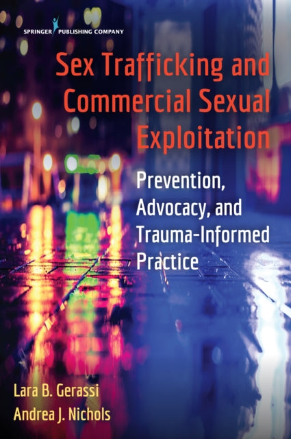 Book cover of: Sex Trafficking and Commercial Sexual Exploitation. By: Lara Gerassi