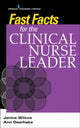 Book cover of: Fast Facts for the Clinical Nurse Leader. By: Janice Wilcox