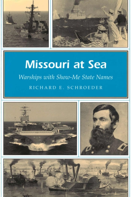 Book cover of: Missouri at Sea Volume 1. By: Richard E. Schroeder