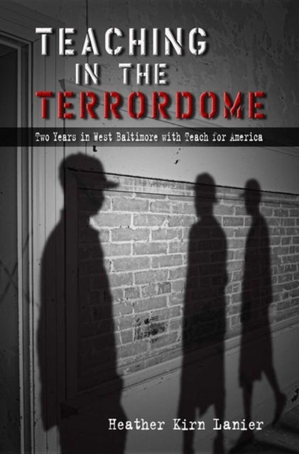 Book cover of: Teaching in the Terrordome. By: Heather Kirn Lanier