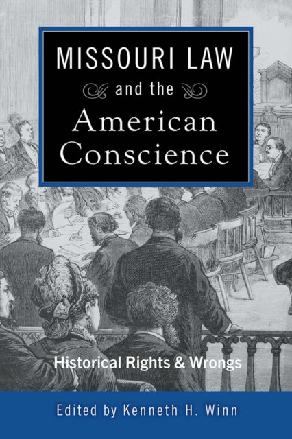 Book cover of: Missouri Law and the American Conscience. By: Kenneth H. Winn