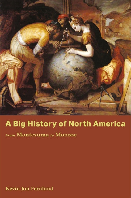 Book cover of: Big History of North America. By: Kevin Jon Fernlund