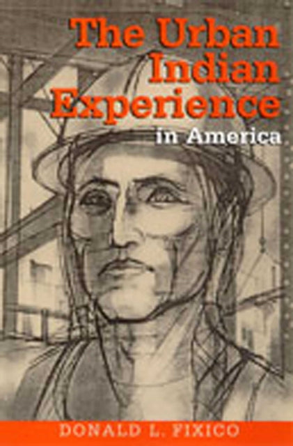 Book cover of: Urban Indian Experience in America. By: Donald L. Fixico