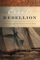 Book cover of: Creole Rebellion. By: Bruce Chadwick