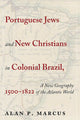 Book cover of: Portuguese Jews and New Christians in Colonial Brazil, 1500-1822. By: Alan P. Marcus