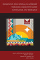 Book cover of: Indigenous Educational Leadership Through Community-Based Knowledge and Research. By: Robin Zape-Tah-Hol-Ah Minthorn