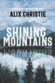 Book cover of: Shining Mountains. By: Alix Christie