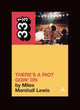 Book cover of: Sly and the Family Stone's There's a Riot Goin' On. By: Miles Marshall Lewis