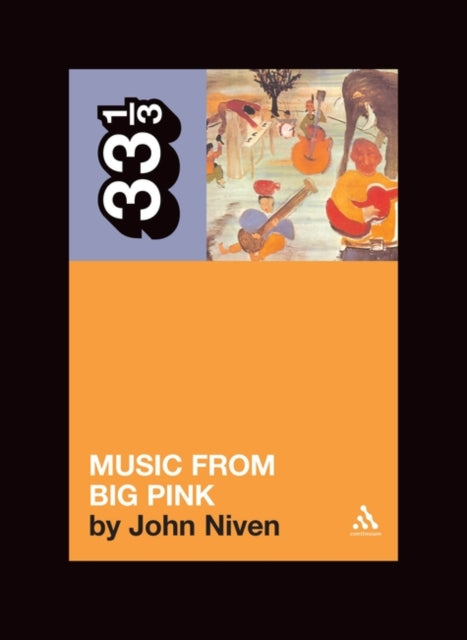 Book cover of: Band's Music from Big Pink. By: John Niven
