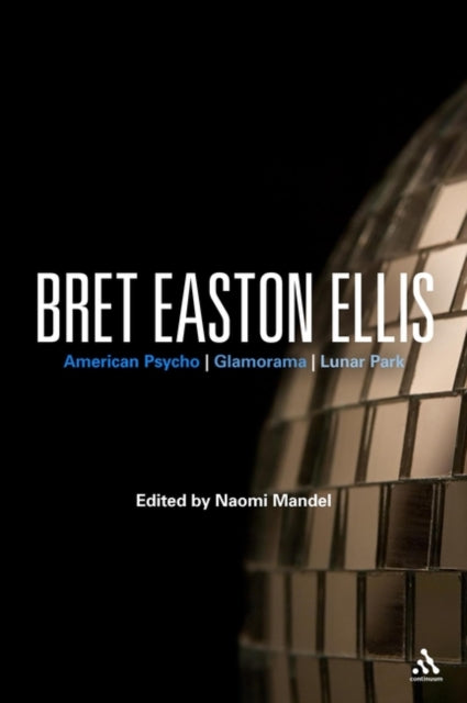 Book cover of: Bret Easton Ellis. By: Naomi Mandel