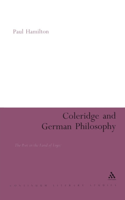 Book cover of: Coleridge and German Philosophy. By: Paul Hamilton
