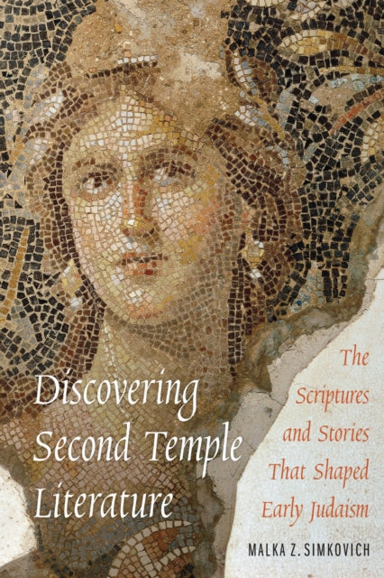 Book cover of: Discovering Second Temple Literature. By: Malka Z. Simkovich