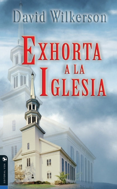 Book cover of: David Wilkerson exhorta a la iglesia. By: David Wilkerson