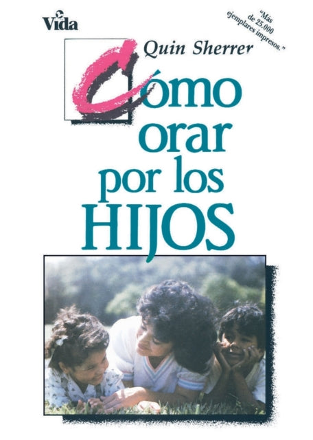 Book cover of: Como orar por los hijos. By: Quin M. Sherrer