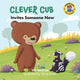 Book cover of: Clever Cub Invites Someone New. By: Bob Hartman