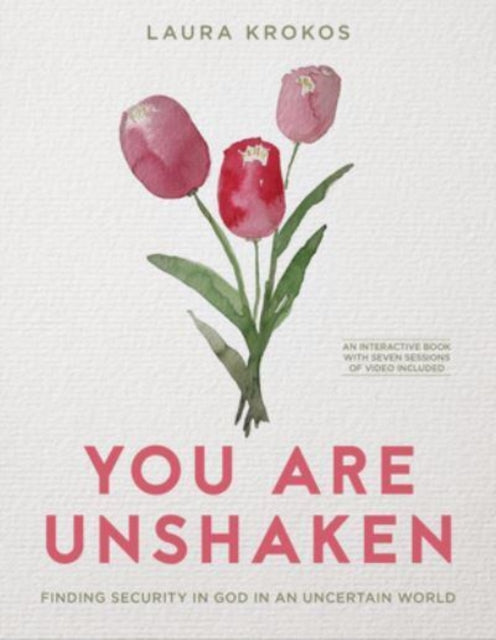 Book cover of: You Are Unshaken - Includes 7-. By: Laura Krokos