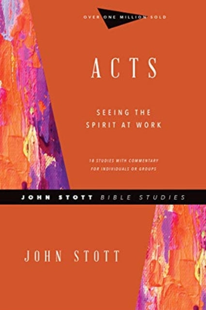 Book cover of: Acts – Seeing the Spirit at Work. By: John Stott