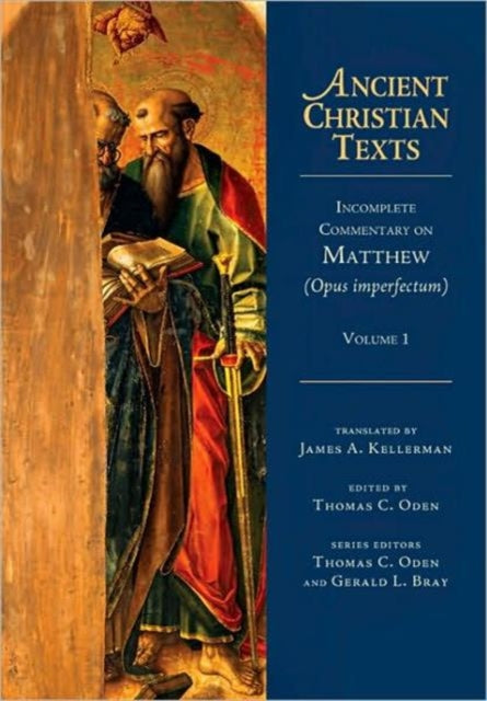 Book cover of: Incomplete Commentary on Matthew (Opus imperfectum). By: James A. Kellerman
