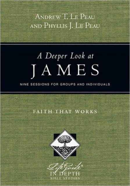 A Deeper Look at James – Faith That Works