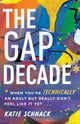 Book cover of: Gap Decade – When You`re Technically an Adult but Really Don`t Feel Like It Yet. By: Katie Schnack
