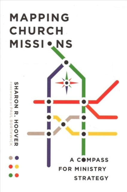 Book cover of: Mapping Church Missions – A Compass for Ministry Strategy. By: Sharon R. Hoover