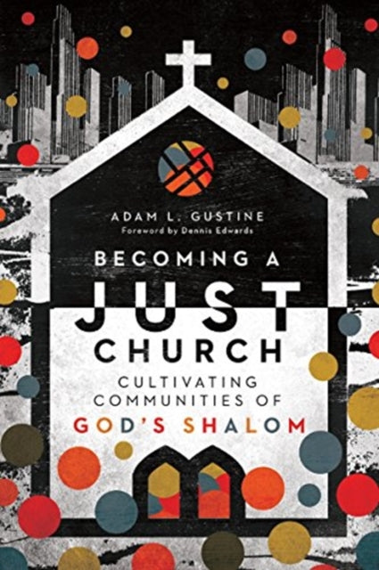 Becoming a Just Church – Cultivating Communities of God`s Shalom