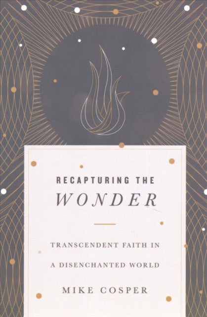 Book cover of: Recapturing the Wonder – Transcendent Faith in a Disenchanted World