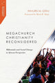 Book cover of: Megachurch Christianity Reconsidered – Millennials and Social Change in African Perspective. By: Wanjiru M. Gitau