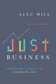 Book cover of: Just Business – Christian Ethics for the Marketplace. By: Alec Hill