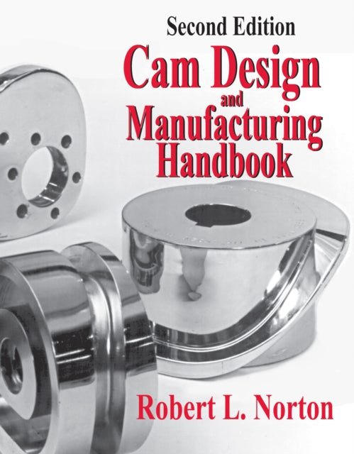Book cover of: Cam Design and Manufacturing Handbook. By: Robert L. Norton