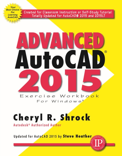 Book cover of: Advanced AutoCAD® 2015 Exercise Workbook. By: Cheryl R. Shrock