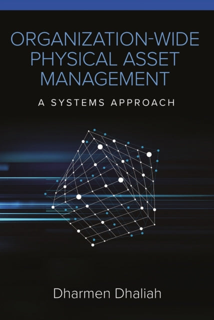 Book cover of: Organization-Wide Physical Asset Management. By: Dharmen Dhaliah