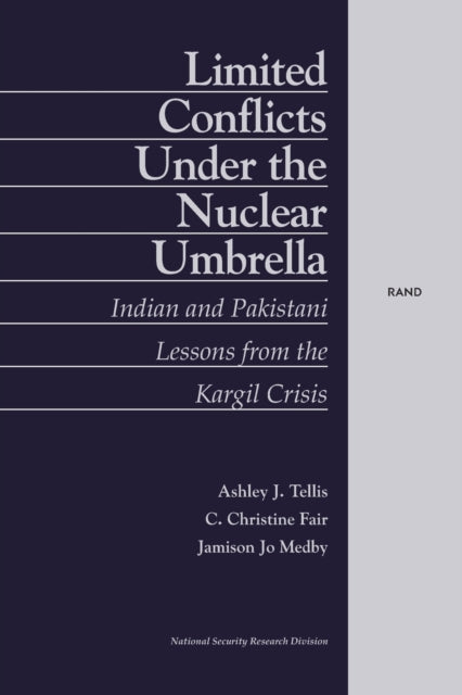 Book cover of: Limited Conflict Under the Nuclear Umbrella. By: Arthur J Tellis