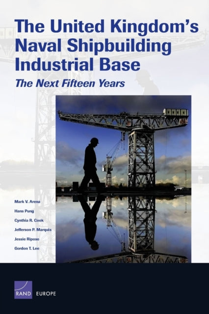 Book cover of: United Kingdom's Naval Shipbuilding Industrial Base. By: Mark V. Arena