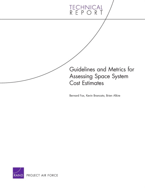 Book cover of: Guidelines and Metrics for Assessing Space System Cost Estimates. By: Bernard Fox