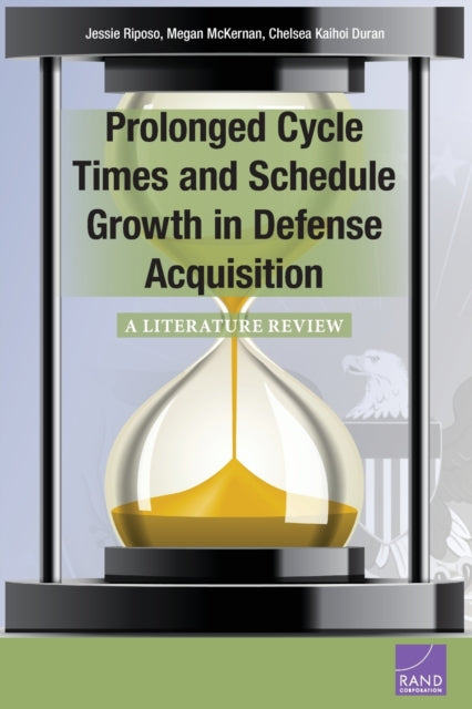 Book cover of: Prolonged Cycle Times and Schedule Growth in Defense Acquisition. By: Jessie Riposo
