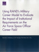 Book cover of: Using Rand's Military Career Model to Evaluate the Impact of Institutional Requirements on the Air Force Space Officer Career Field. By: Alexander D. Rothenberg