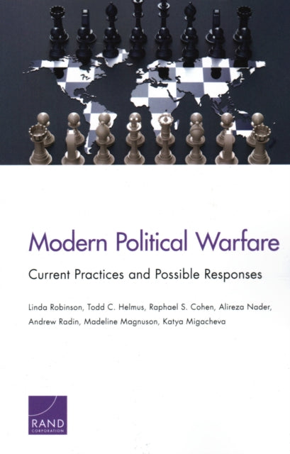 Modern Political Warfare, Current Practices and Possible Responses 9780833097071 Linda Robinson