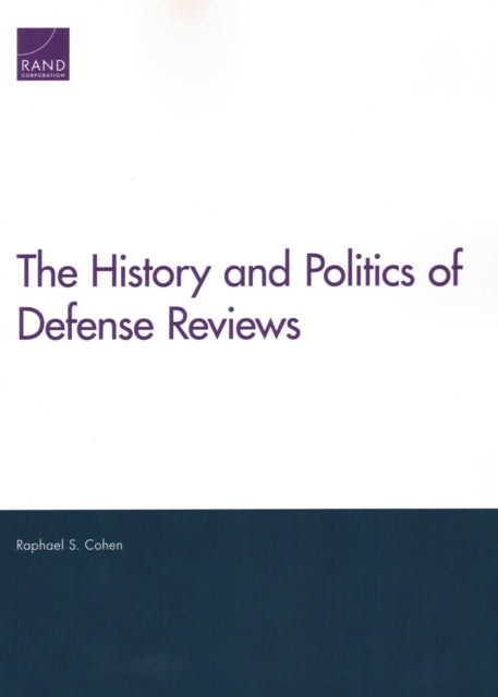 Book cover of: History and Politics of Defense Reviews. By: Raphael S. . Cohen