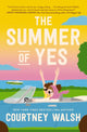 Book cover of: Summer of Yes. By: Courtney Walsh