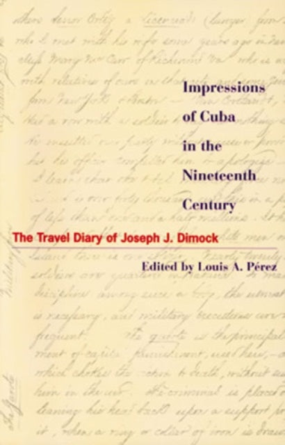 Book cover of: Impressions of Cuba in the Nineteenth Century. By: Jr.,  Louis A. Perez