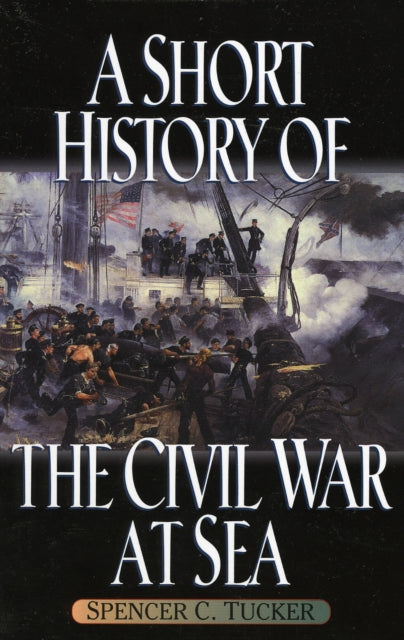 Book cover of: Short History of the Civil War at Sea