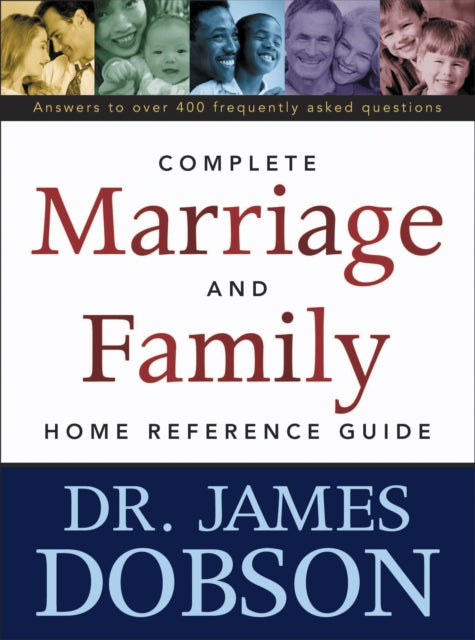 Book cover of: Complete Marriage and Family Home Reference Guide. By: James C. Dobson