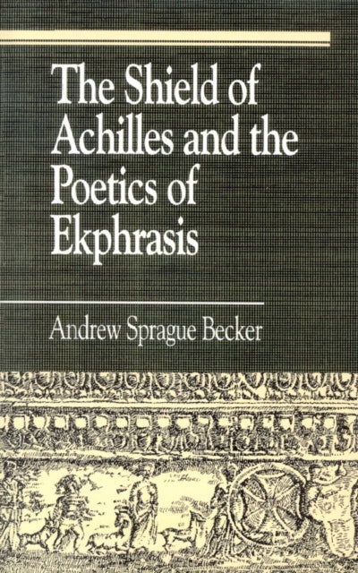 Book cover of: Shield of Achilles and the Poetics of Ekpharsis
