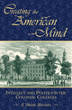 Book cover of: Creating the American Mind. By: J. Hoeveler, J. David Hoeveler