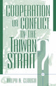 Book cover of: Cooperation or Conflict in the Taiwan Strait?