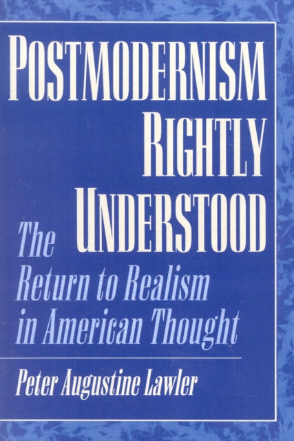 Book cover of: Postmodernism Rightly Understood