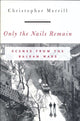 Book cover of: Only the Nails Remain